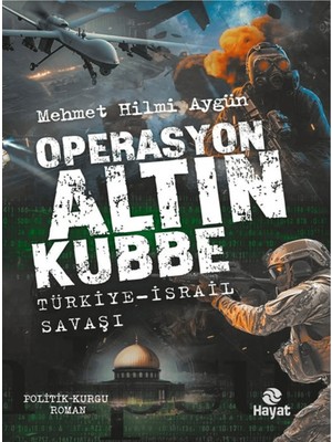 TeknoKapsül Hayat Yayınları Operasyon Altın Kubbe / Mehmet Hilmi Aygün / / 9786051516189