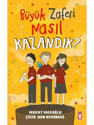 TeknoKapsül Timaş Yayınları Büyük Zaferi Nasıl Kazandık Murat Moroğlu