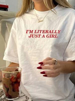 Touz I'm Literally Just A Girl Baskılı Unisex Oversize T-Shirt