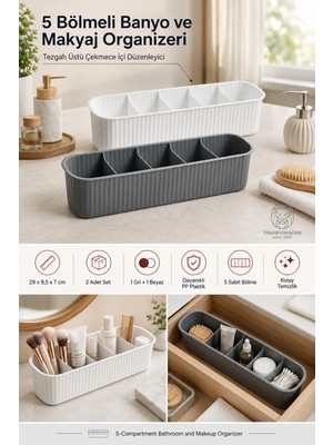 Transformacion 5 Bölmeli Banyo ve Makyaj Organizer Kutusu Gri Beyaz 2li Set Tezgah Üstü Çekmece İçi Düzenleyici Fırça ve Cilt Bakım Standı 722442