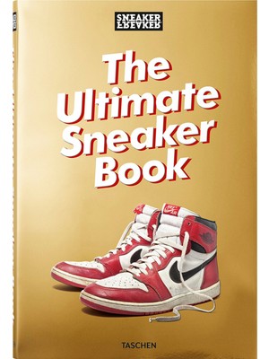 Sneaker Freaker The Ultimate Sneaker Book