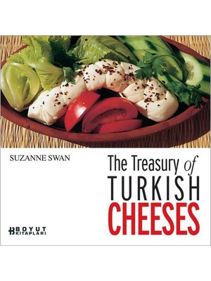 Boyut Yayın Grubu The Treasury Of Turkish Cheeses Türkiye’nin Peynir Hazineleri Yemek Kitabı