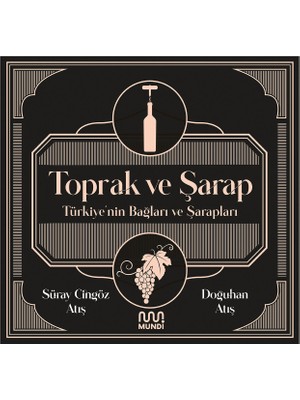 Mundi Toprak ve Şarap: Türkiye’nin Bağları ve Şarapları