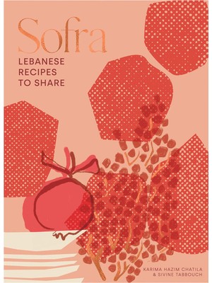 Sofra - Lebanese Recipes To Share