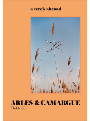 A Week Abroad Arles & Camargue Kitap