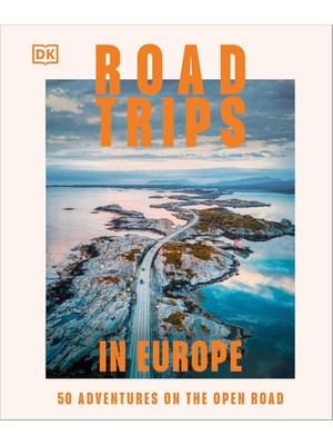 Dorling Kindersley Road Trips In Europe 50 Adventures On The Open Road Yabancı Dil Gezi ve Turizm Kitabı