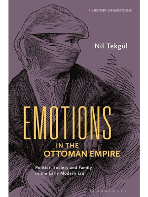 Bloomsbury Publishing Emotions In The Ottoman Empire Yabancı Dil Kitabı