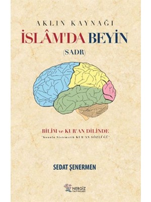 Alkasaz Islam'da Beyin - Aklın Kaynağı Sadr