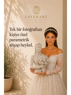 Layerart Atelier Kişiye Özel Fotoğraftan Heykele Parametrik Gelin Büstü 25CM - Parametrik Ahşap Heykel
