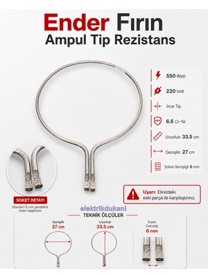 Ender Fırın Boru Rezistansı 550W (Ince Ampul Tipi) 550 Watt 220 Volt 6.5 ? Cr-Ni