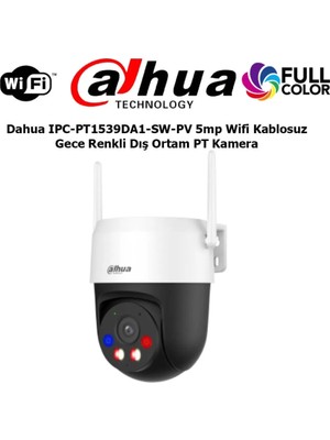Kaia Life Dahua IPC-PT1539DA1-SW-PV, 5mpix, 4mm Lens H265, Dual Smart Light, IP66, Wifi, Dahili Mikrofon, Pt Speed Dome Ip Kamera