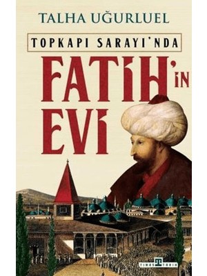 Timaş Tarih Fatih’in Evi