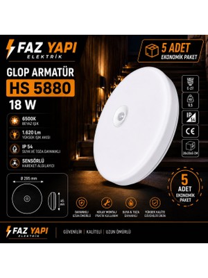 Helios Glop HS5880 Sensörlü LED Tavan Armatürü 18W 6500K Beyaz Işık IP54 Hareket Sensörlü 1620 Lm 5’li Ekonomik Paket | Faz Yapı Elektrik
