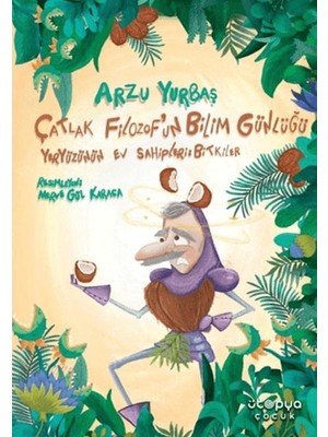 Renas Store Çatlak Filozof'un Bilim Günlüğü Yeryüzünün Ev Sahipleri: Bitkiler