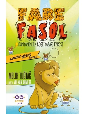 Cezve Çocuk Fare Fasol - Aslanlar Miyav Demez! - Dünyanın Ilk Köşe Yazarı Faresi