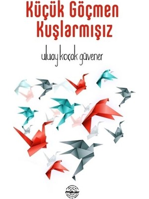 Mühür Kitaplığı Küçük Göçmen Kuşlarmışız