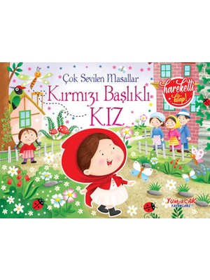 Yumurcak Yayınları Çok Sevilen Masallar - Kırmızı Başlıklı Kız (Hareketli Kitap)
