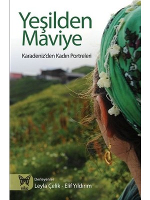 Nika Yayınevi Yeşilden Maviye  Karadeniz'den Kadın Portreleri