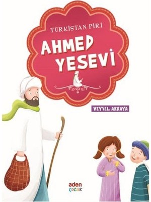 Aden Yayınevi Türkistan Piri - Ahmed Yesevi