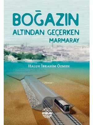 Mühür Kitaplığı Boğazın Altından Geçerken Marmaray