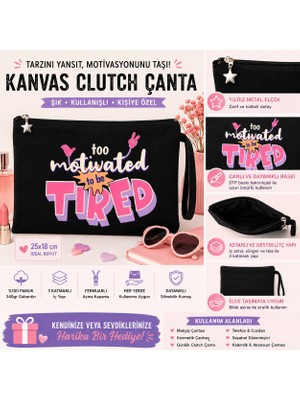 Tişört Kodu Too Motivated To Be Tired Tasarımlı Kanvas Clutch Çanta (25X18 Cm)