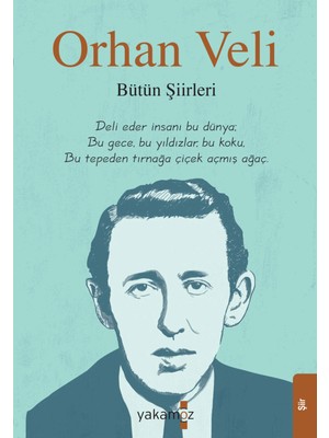TeknoKapsül Yakamoz Yayınevi Orhan Veli - Bütün Şiirleri / Orhan Veli Kanık / Yakamoz Yayınevi / 9786052976081