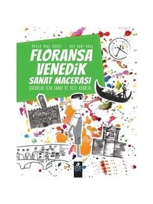 Pötikare Yayınları Floransa-Venedik Sanat Macerası - Çocuklar Için Sanat ve Gezi Rehberi