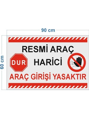 DRK PRINT Resmi Araç Harici Araç Girişi Yasaktır Levhası