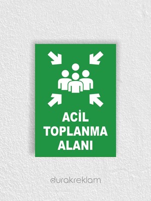 Durak Reklam Acil Toplanma Alanı Uyarı Levhası A4 20X30 cm