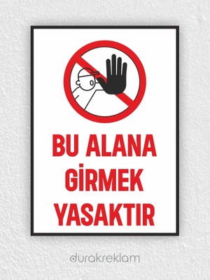 Durak Reklam Bu Alana Girmek Yasaktır Uyarı Levhası A4 20X30 cm