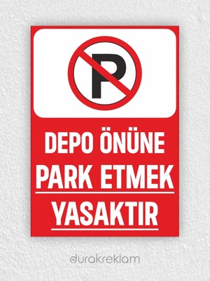 Durak Reklam Depo Önüne Park Yasaktır Tabelası A4 20x30 cm