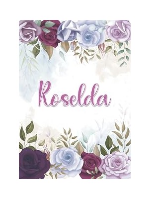 Mey İthalat Roselda: Taccuino A5 | Nome Personalizzato Roselda | Regalo Di Compleanno Per Moglie Mamma Sorella Figlia ... | Design: Decorazione Floreale | 120 ... Formato A5 (14.8 x 21 Cm) (Italian Edition)