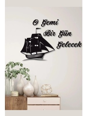 Empressco O Gemi Bir Gün Gelecek Yazılı Gemi Dekorlu Ahsap Dekorasyonu 60 x 40CM