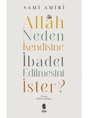 İnsan Yayınları Allah Neden Kendisine Ibadet Edilmesini Ister?