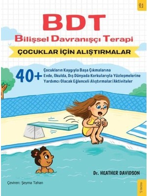 Sola Unitas Bdt Bilişsel Davranışçı Terapi Çocuklar İçin Alıştırmalar Dr. Heather Davidson Yayınevi 2020