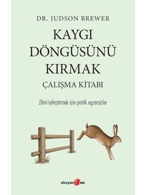 Kaygı Döngüsünü Kırmak Çalışma Kitabı
