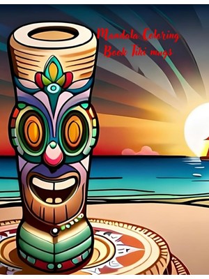 Hsc Bilişim Independently Published Mandala Coloring Book Tiki Mugs: Tiki Mugs For Adults & Teens: More 40 Tiki