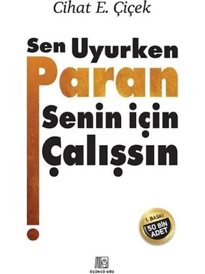 Sen Uyurken Paran Senin Için Çalışsın
