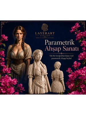 Layerart Atelier Kişiye Özel fotoğrafdan heykele Parametrik Dekoratif Kadın Büstü 40CM – El Yapımı Ahşap Sanat Heykeli