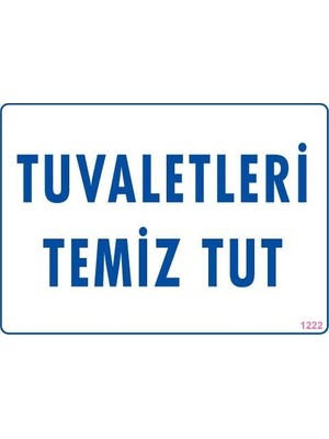 Kaia Life Tuvaletleri Temiz Tut Uyarı Levhası 25X35 Kod: 1222