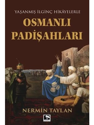 ALFA AKSESUAR 03 Yaşanmış Ilginç Hikayelerle - Osmanlı Padişahları