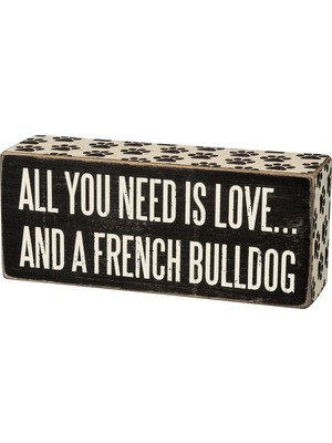 By Kathy Kutu Işareti - All You Is And A French Bulldog Siyah ve Beyaz