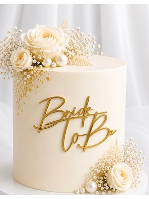 Ege Concept Life Bride To Be Model3 Gold Çubuksuz Pleksi Pasta Süsü Gold