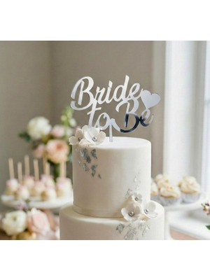 Ege Concept Life Kod 6 Bride To Be Pleksi Pasta Süsü Gümüş Çubuklu - 14X8.5 cm + 4 cm Çubuk