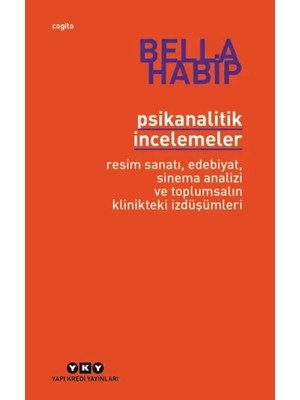 Psikanalitik Incelemeler Sanatı Edebiyat Sinema Analizi ve Toplumsalın Klinikteki Izdüşüml