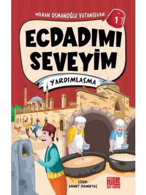 Ecdadımı Seveyim 1 - Yardımlaşma