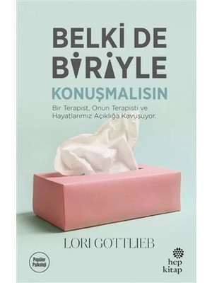 Belki De Biriyle Konuşmalısın
