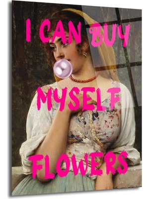 GLAZELLA Bağımsız Ruhlu "ı Can Buy Myself Flowers" Pop Art Cam Tablo