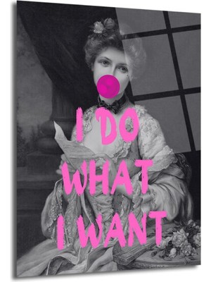 GLAZELLA Asi Ruhlu Kadın: 'ı Do What I Want' Cam Tablo