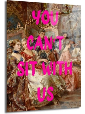 GLAZELLA Klasik Zarafet ve Asi Ruh: You Can't Sit With Us Cam Tablo